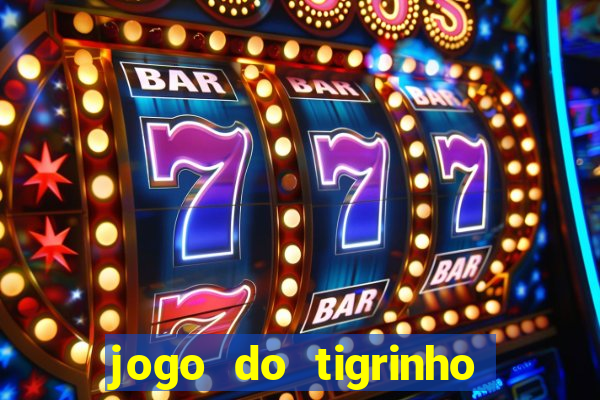 jogo do tigrinho falso para brincar