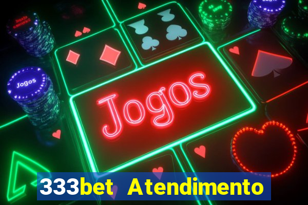 333bet Atendimento ao Cliente