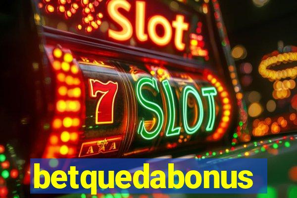 betquedabonus