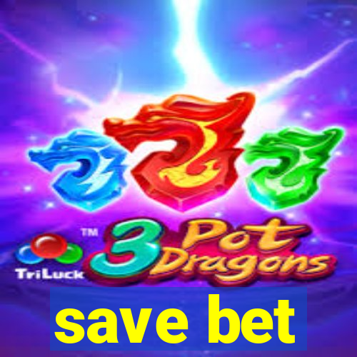 save bet