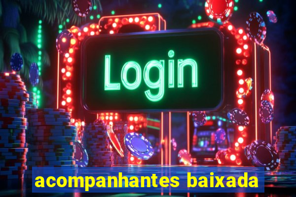 acompanhantes baixada