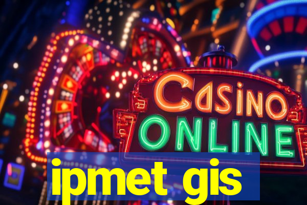 ipmet gis