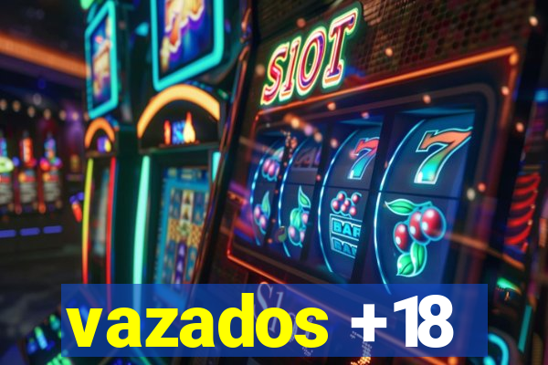 vazados +18