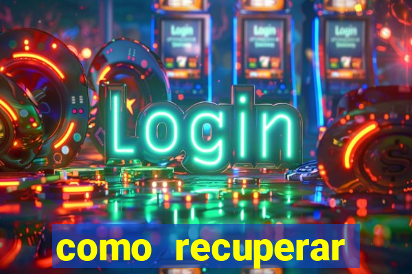 como recuperar conta betano