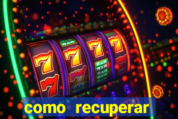 como recuperar conta betano