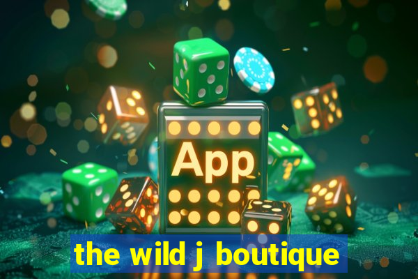the wild j boutique