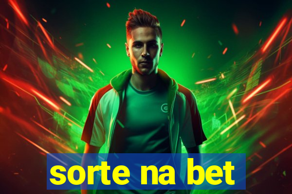 sorte na bet