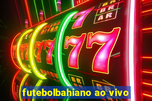 futebolbahiano ao vivo