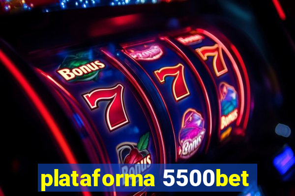 plataforma 5500bet