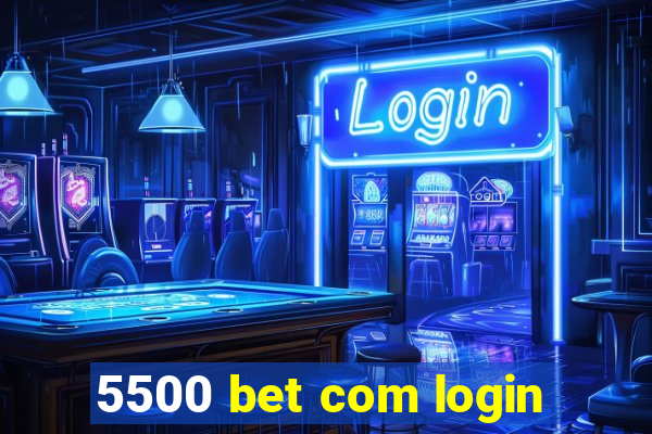 5500 bet com login
