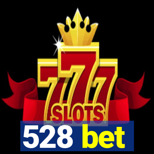 528 bet