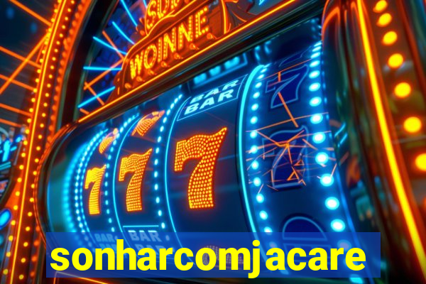 sonharcomjacare