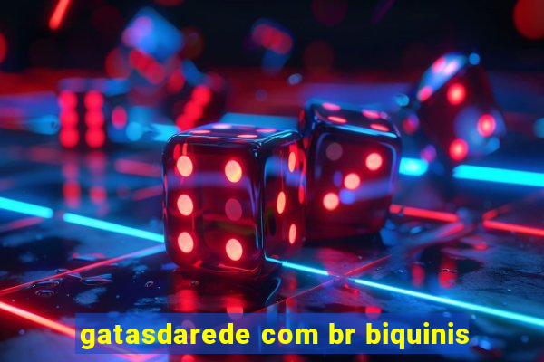 gatasdarede com br biquinis