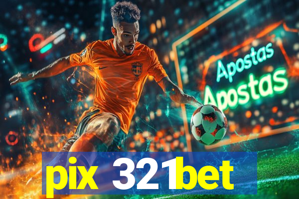 pix 321bet