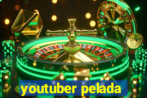 youtuber pelada