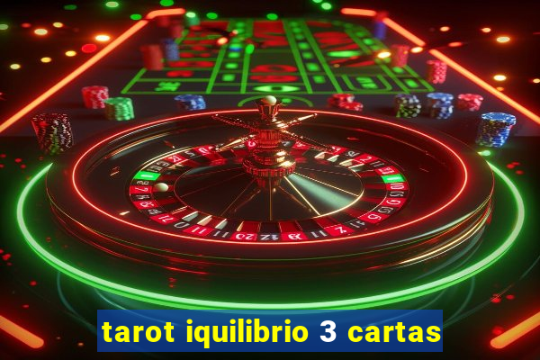 tarot iquilibrio 3 cartas