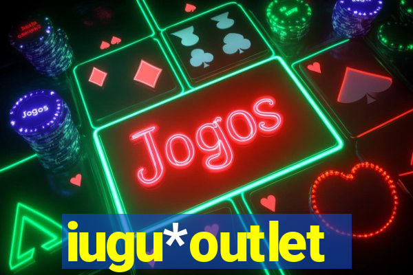 iugu*outlet