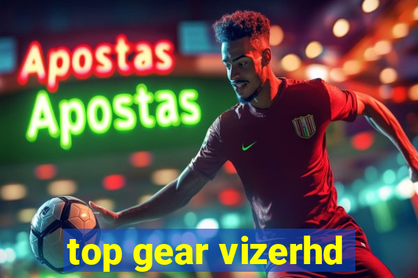 top gear vizerhd