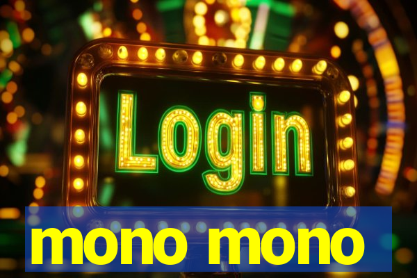 mono mono