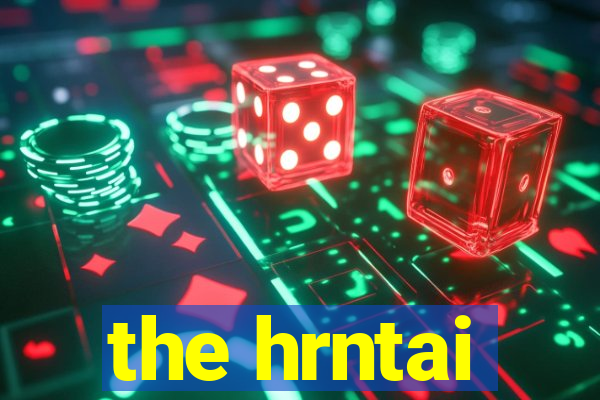 the hrntai