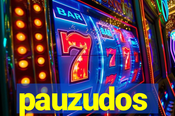 pauzudos