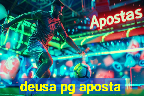 deusa pg aposta