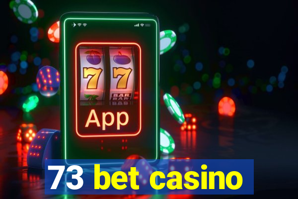 73 bet casino