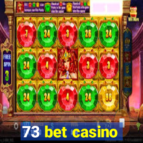 73 bet casino