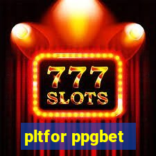 pltfor ppgbet