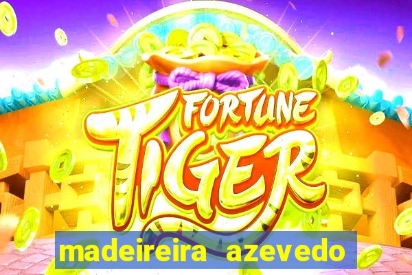 madeireira azevedo barreiras bahia