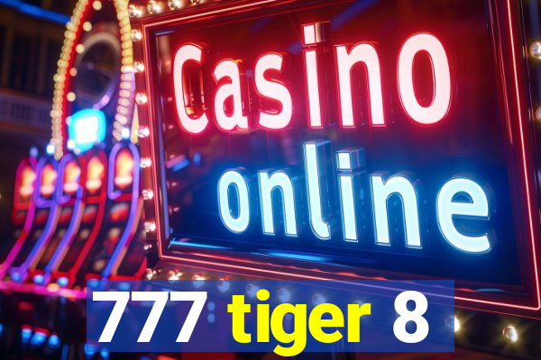 777 tiger 8