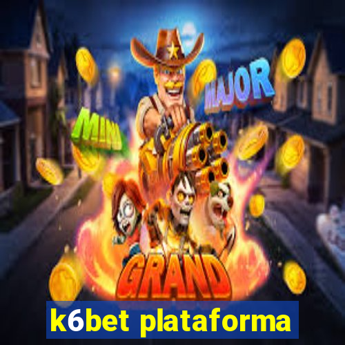 k6bet plataforma