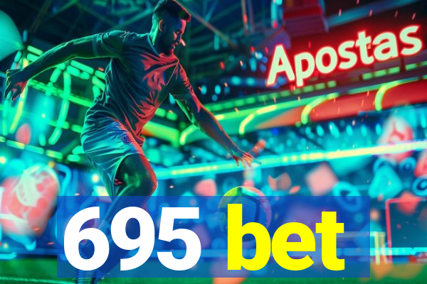 695 bet