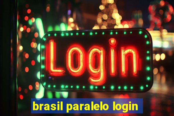 brasil paralelo login