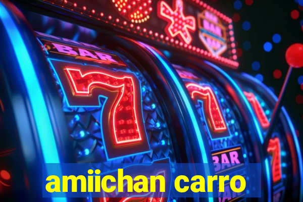amiichan carro