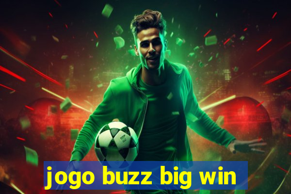 jogo buzz big win