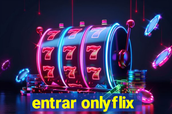 entrar onlyflix