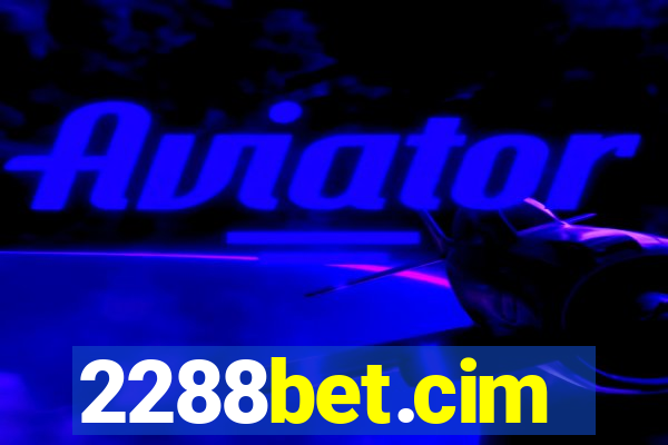 2288bet.cim