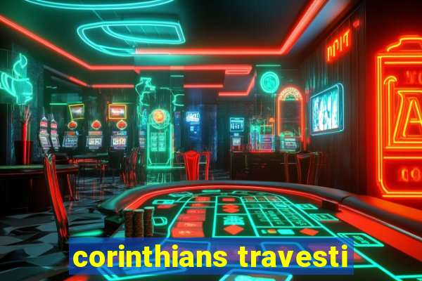 corinthians travesti