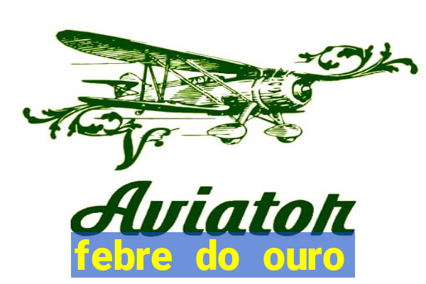 febre do ouro temporada 14
