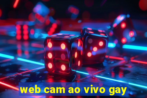 web cam ao vivo gay