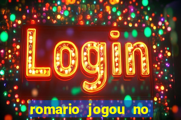 romario jogou no flamengo em que ano