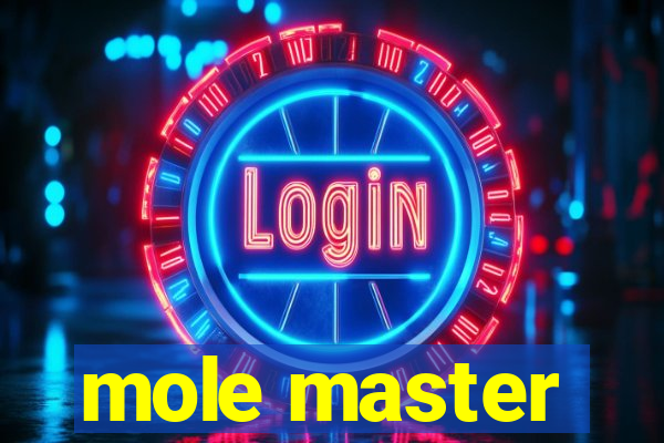 mole master