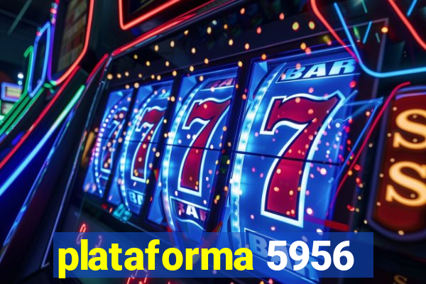plataforma 5956