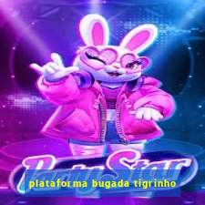 plataforma bugada tigrinho
