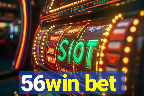 56win bet