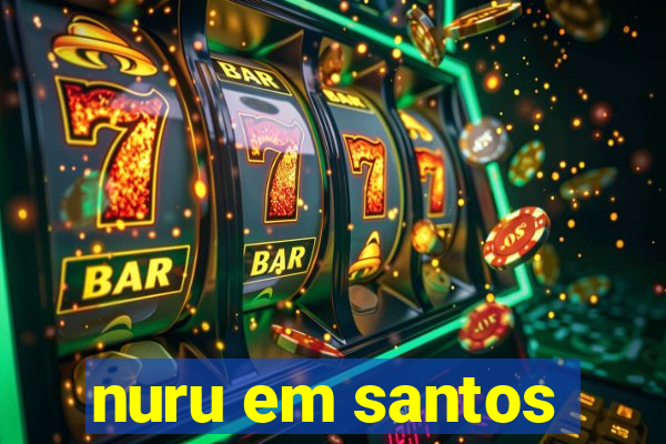 nuru em santos