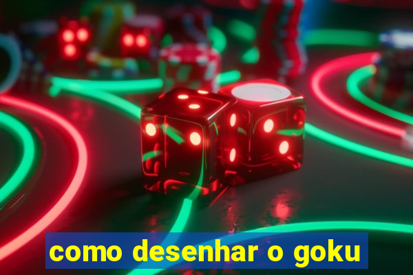 como desenhar o goku