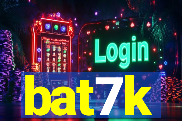 bat7k