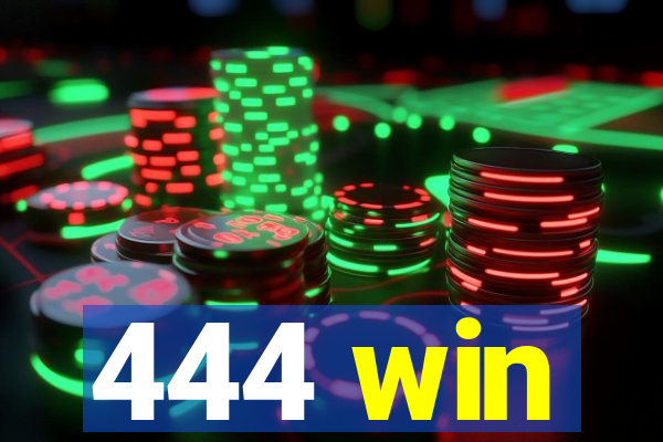 444 win